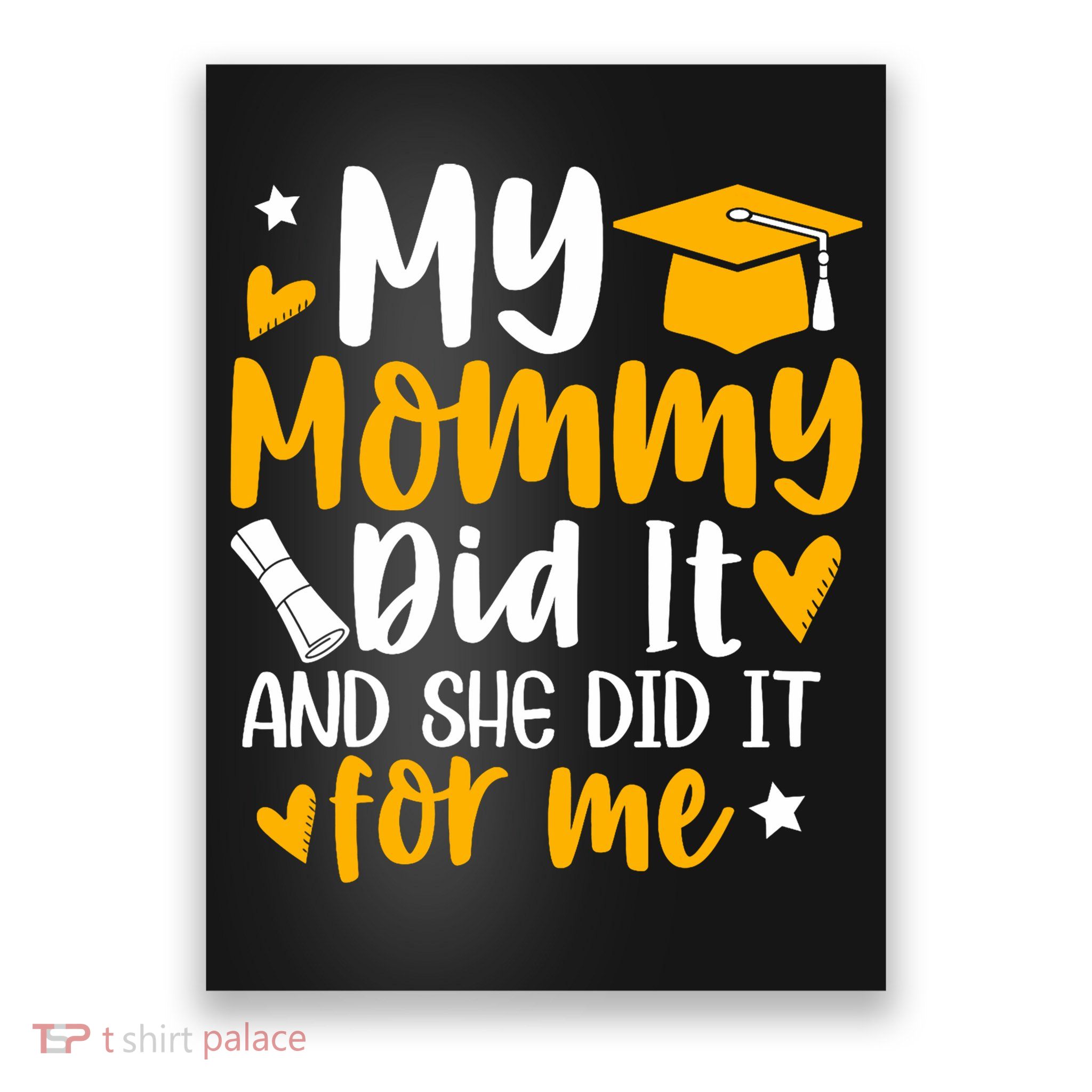 My Mommy Did It Graduation Graduated Mom Proud Children Poster