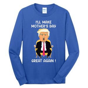 Make Mothers Day Great Again Mom Ltsp Donald Trump Tall Long Sleeve T-Shirt