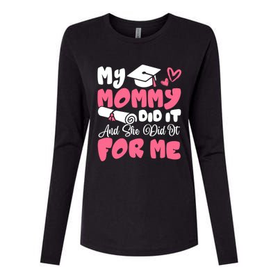 My Mommy Did It And She Did It Graduation Mom Proud Gift Womens Cotton Relaxed Long Sleeve T-Shirt