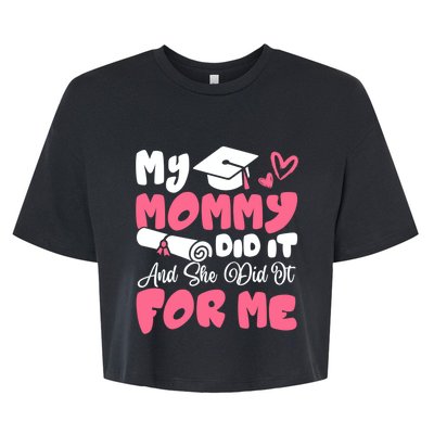 My Mommy Did It And She Did It Graduation Mom Proud Gift Bella+Canvas Jersey Crop Tee