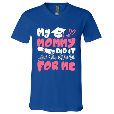 My Mommy Did It And She Did It Graduation Mom Proud Gift V-Neck T-Shirt