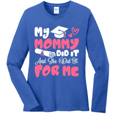 My Mommy Did It And She Did It Graduation Mom Proud Gift Ladies Long Sleeve Shirt