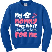 My Mommy Did It And She Did It Graduation Mom Proud Gift Kids Sweatshirt