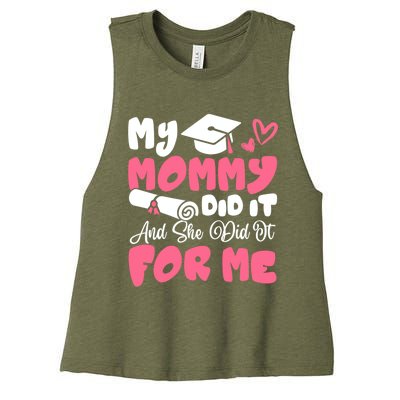 My Mommy Did It And She Did It Graduation Mom Proud Gift Women's Racerback Cropped Tank