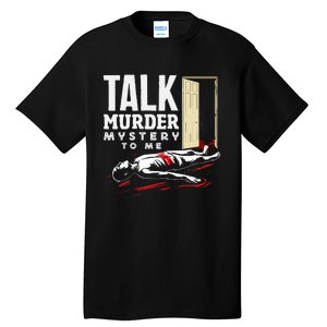 Murder Mystery Dinner Playing Victim Crime Dinner Tall T-Shirt