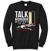 Murder Mystery Dinner Playing Victim Crime Dinner Tall Sweatshirt