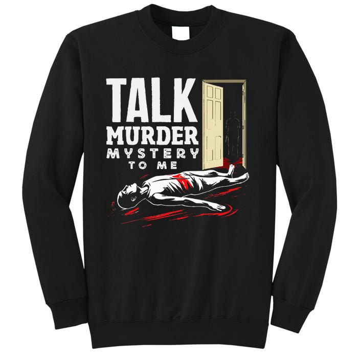 Murder Mystery Dinner Playing Victim Crime Dinner Tall Sweatshirt