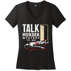 Murder Mystery Dinner Playing Victim Crime Dinner Women's V-Neck T-Shirt