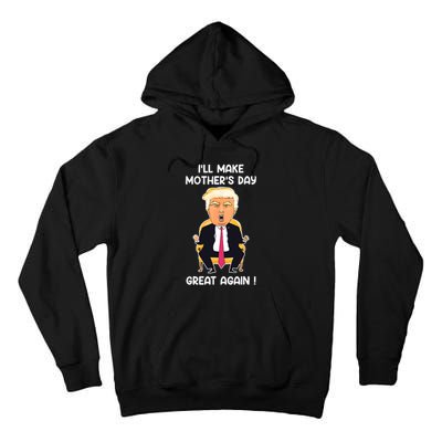 Make MotherS Day Great Again Mom Ltsp Funny Donald Trump Tall Hoodie