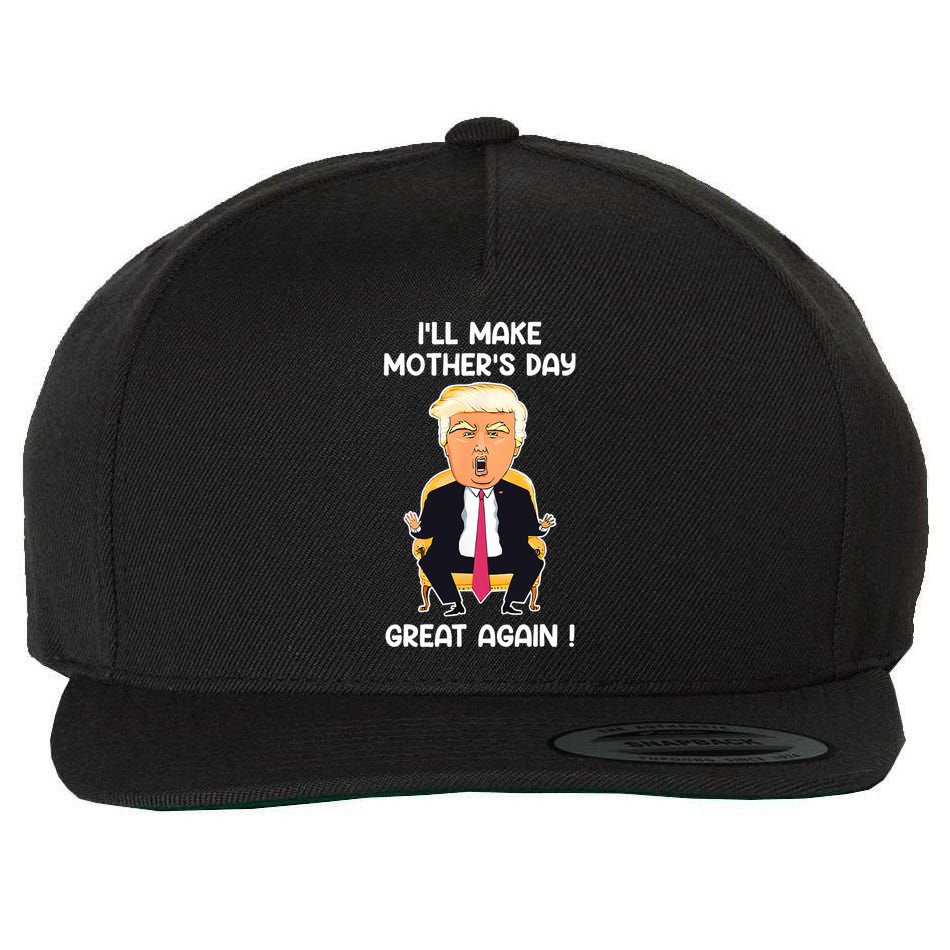 Make MotherS Day Great Again Mom Ltsp Funny Donald Trump Wool Snapback Cap