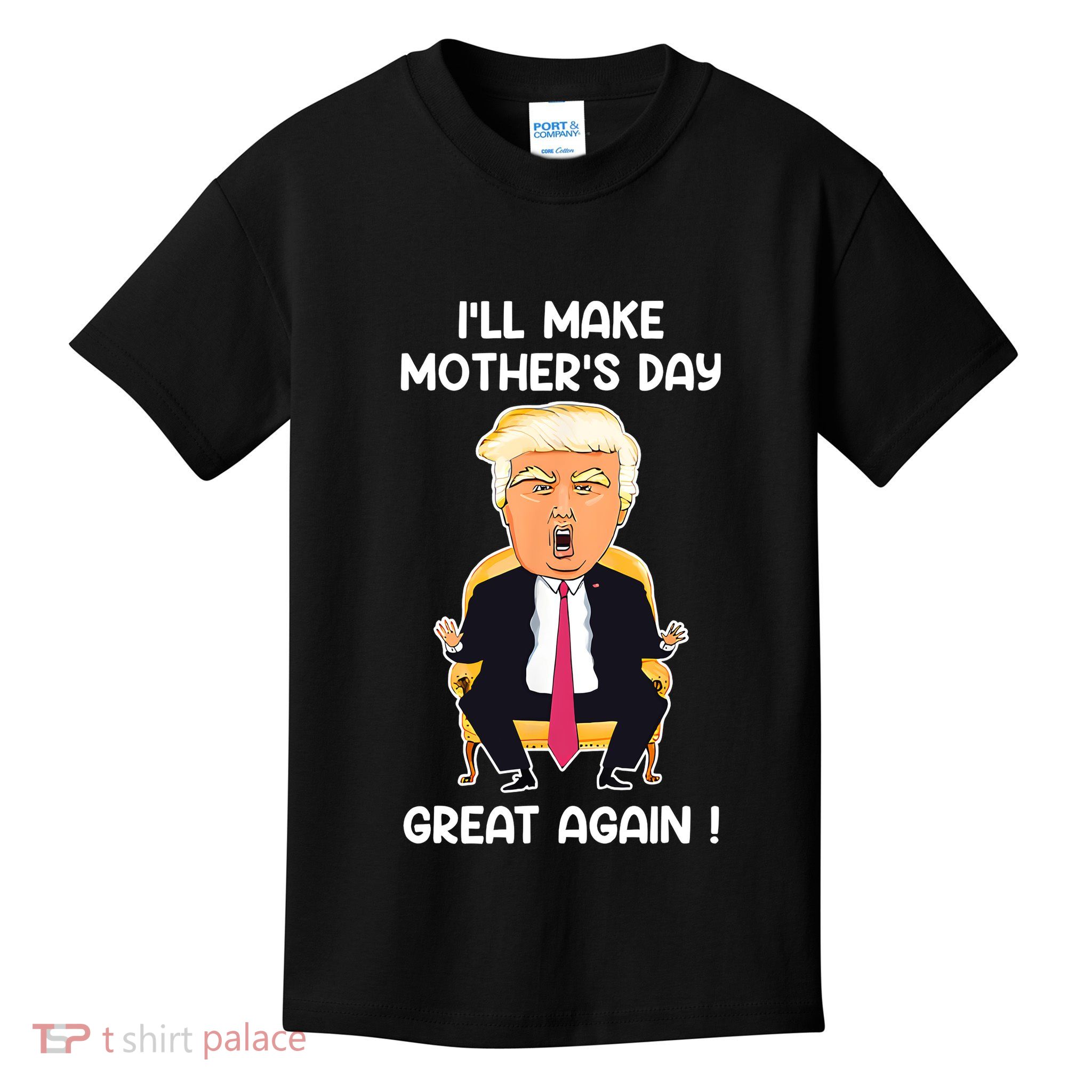 Make MotherS Day Great Again Mom Ltsp Funny Donald Trump Kids T-Shirt