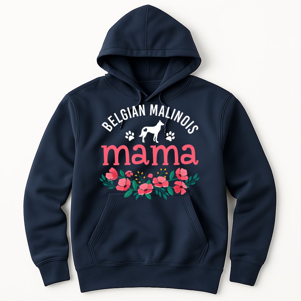 Malinois Mama Dog Women Belgian Malinois Dog Lover Mom Hoodie