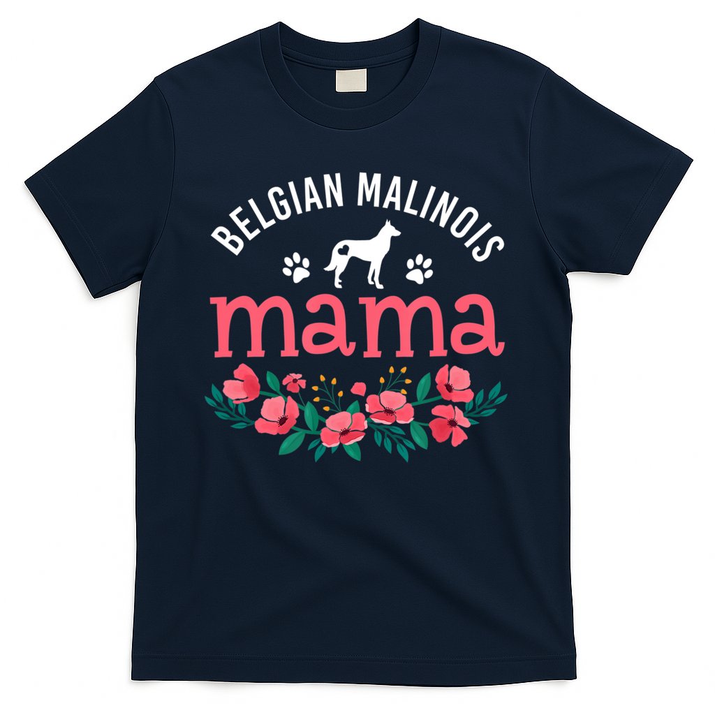 Malinois Mama Dog Women Belgian Malinois Dog Lover Mom T-Shirt