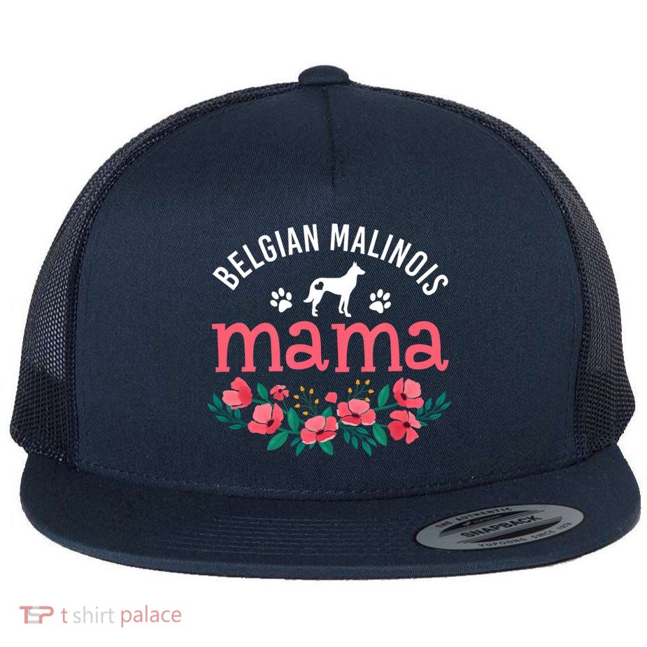 Malinois Mama Dog Women Belgian Malinois Dog Lover Mom Flat Bill Trucker Hat