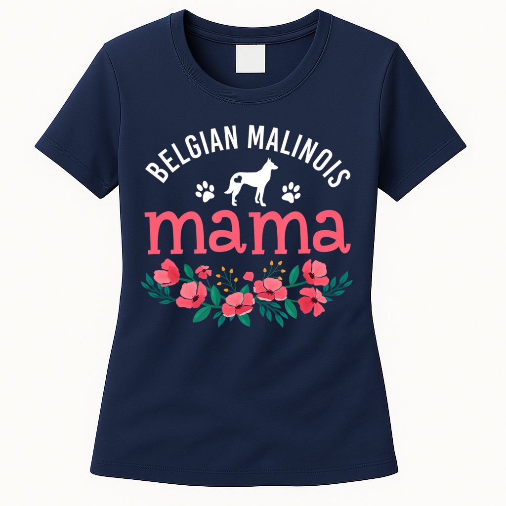 Malinois Mama Dog Women Belgian Malinois Dog Lover Mom Womens T-Shirt