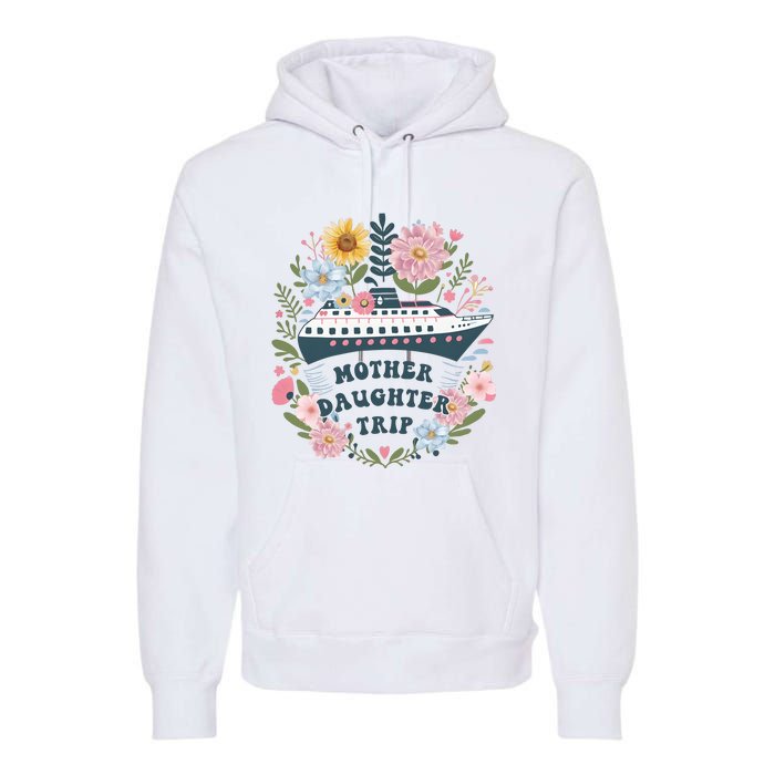 Matching Mother Daughter Cruise Family Trip Premium Hoodie