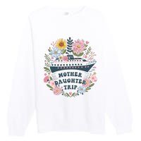 Matching Mother Daughter Cruise Family Trip Premium Crewneck Sweatshirt