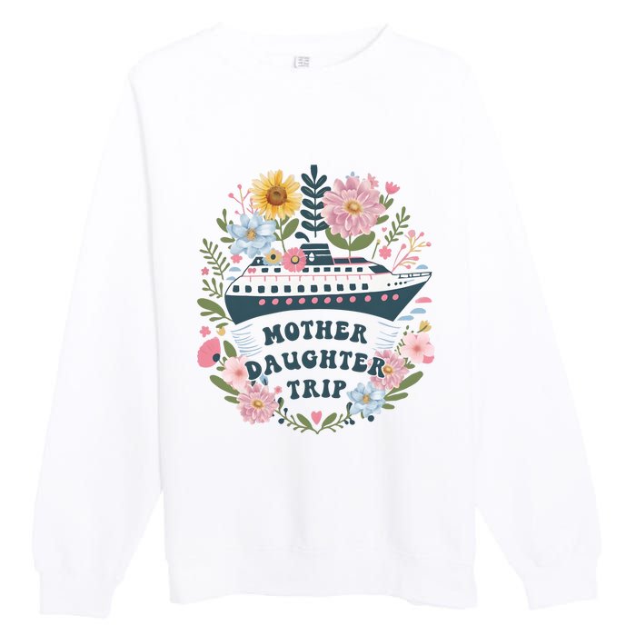 Matching Mother Daughter Cruise Family Trip Premium Crewneck Sweatshirt