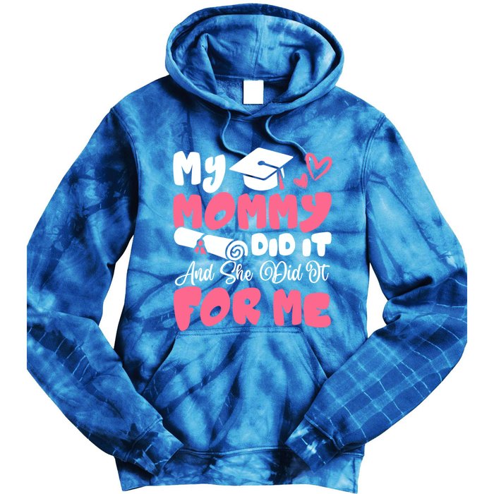 My Mommy Did It And She Did It Graduation Mom Proud Cute Gift Tie Dye Hoodie