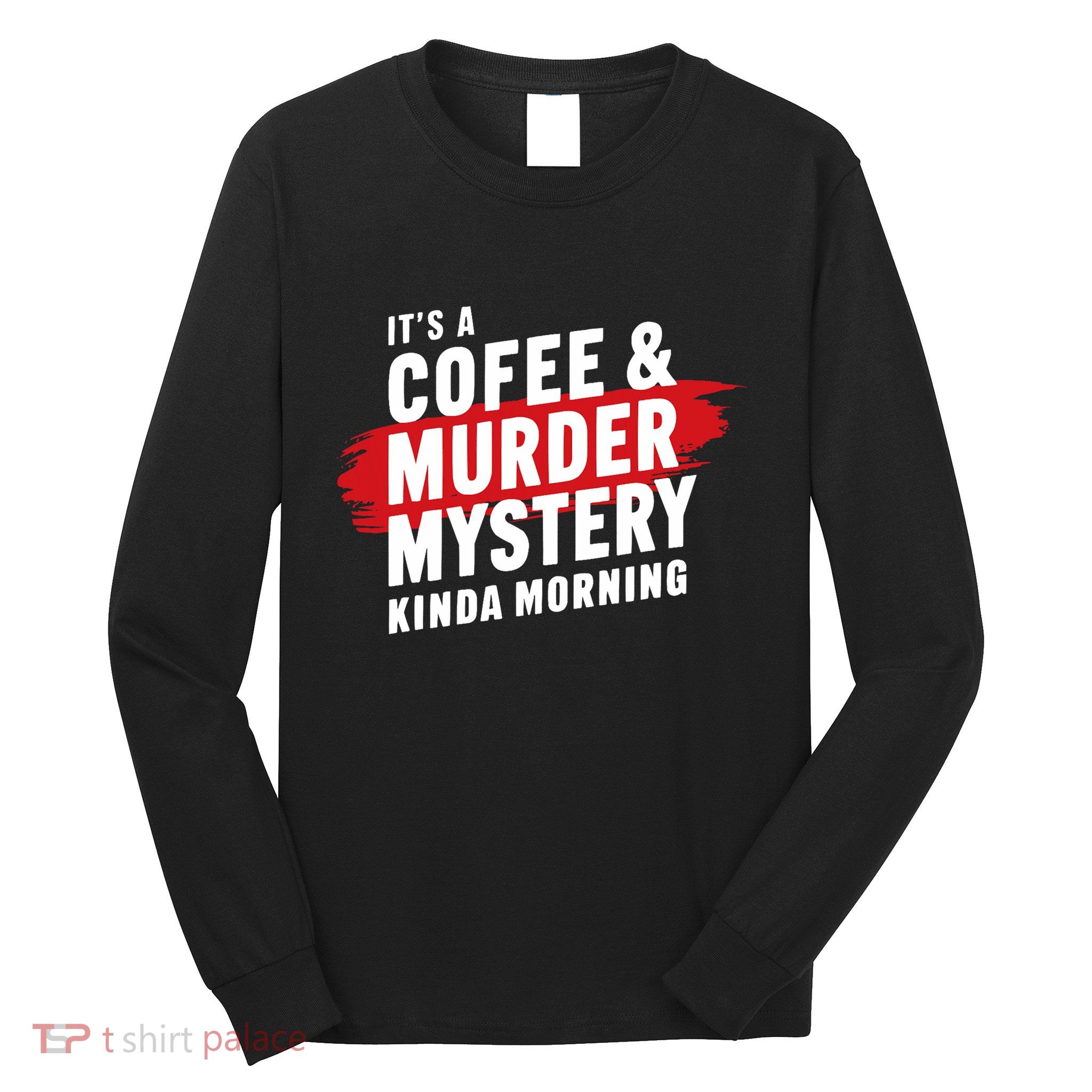 Murder Mystery Detective Documentary True Crime Long Sleeve Shirt