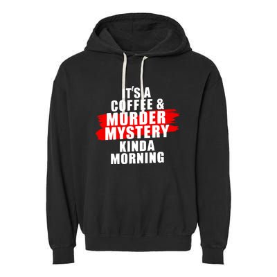 Murder Mystery Detective Documentary True Crime Garment-Dyed Fleece Hoodie