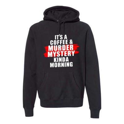 Murder Mystery Detective Documentary True Crime Premium Hoodie