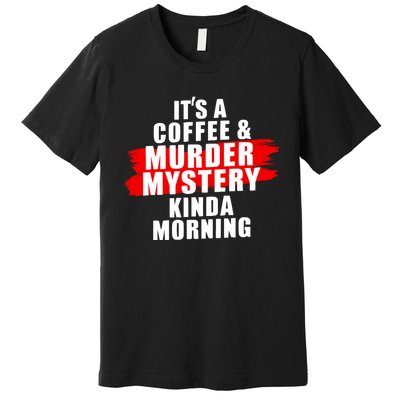 Murder Mystery Detective Documentary True Crime Premium T-Shirt