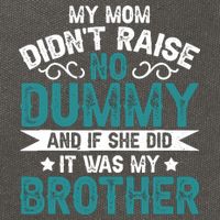 My Mom Didnt Raise No Dummy If She Did It Was My Brother Cotton Canvas Backpack