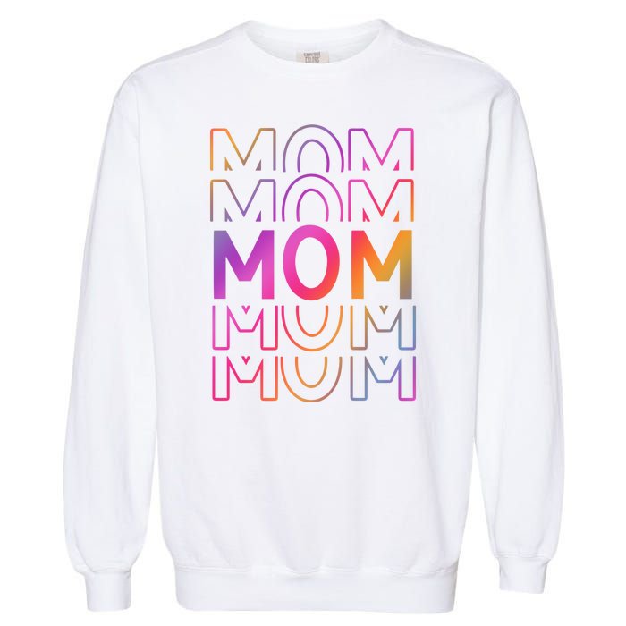 Mom Mothers Day Colorful Rainbow Garment-Dyed Sweatshirt