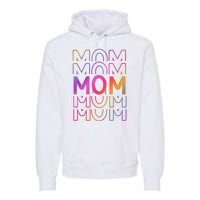 Mom Mothers Day Colorful Rainbow Premium Hoodie