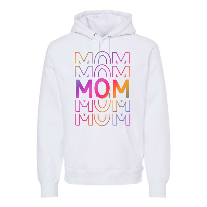 Mom Mothers Day Colorful Rainbow Premium Hoodie