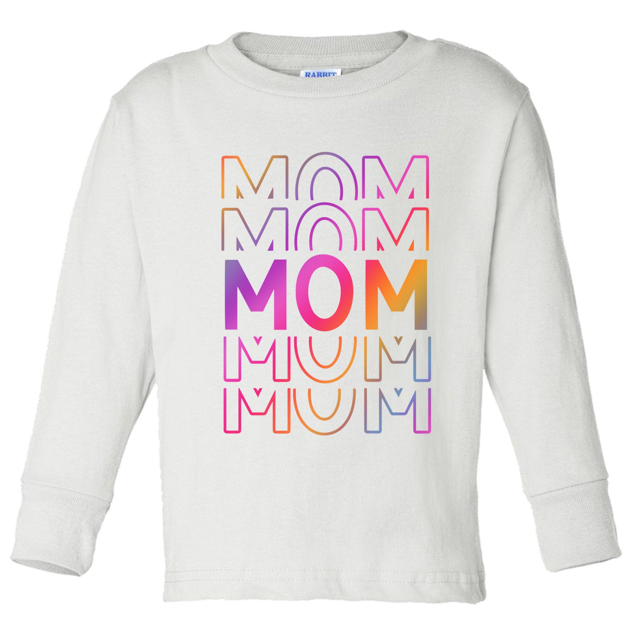Mom Mothers Day Colorful Rainbow Toddler Long Sleeve Shirt
