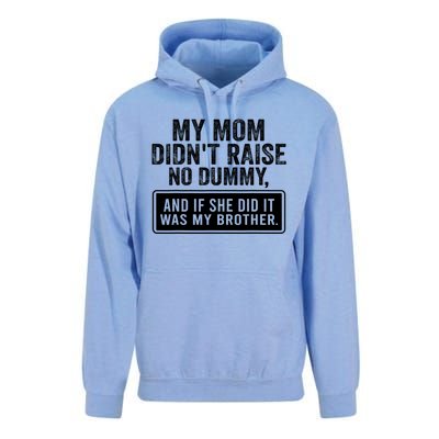 My Mom DidnT Raise No Dummy And If She Did It Was My Brother Unisex Surf Hoodie