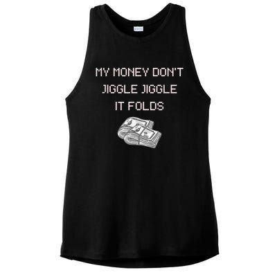 My Money Don't Jiggle Jiggle It Folds Ladies PosiCharge Tri-Blend Wicking Tank