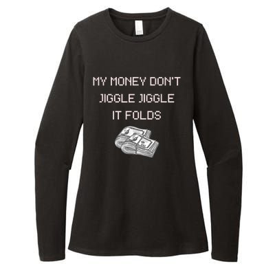 My Money Don't Jiggle Jiggle It Folds Womens CVC Long Sleeve Shirt