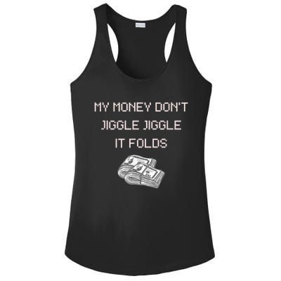 My Money Don't Jiggle Jiggle It Folds Ladies PosiCharge Competitor Racerback Tank