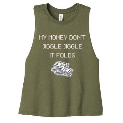 My Money Don't Jiggle Jiggle It Folds Women's Racerback Cropped Tank