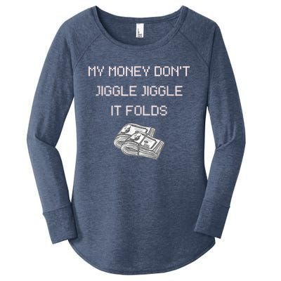 My Money Don't Jiggle Jiggle It Folds Women's Perfect Tri Tunic Long Sleeve Shirt