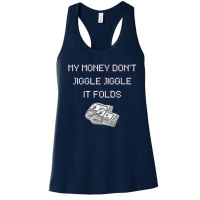 My Money Don't Jiggle Jiggle It Folds Women's Racerback Tank