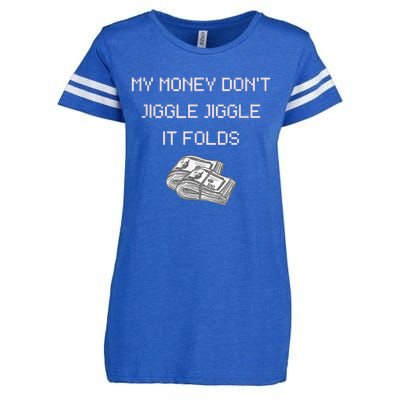 My Money Don't Jiggle Jiggle It Folds Enza Ladies Jersey Football T-Shirt