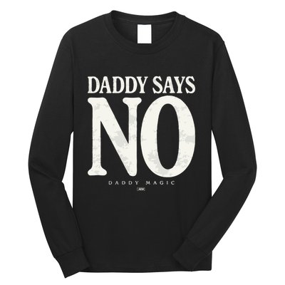 Matt Menard Daddy Says No Long Sleeve Shirt