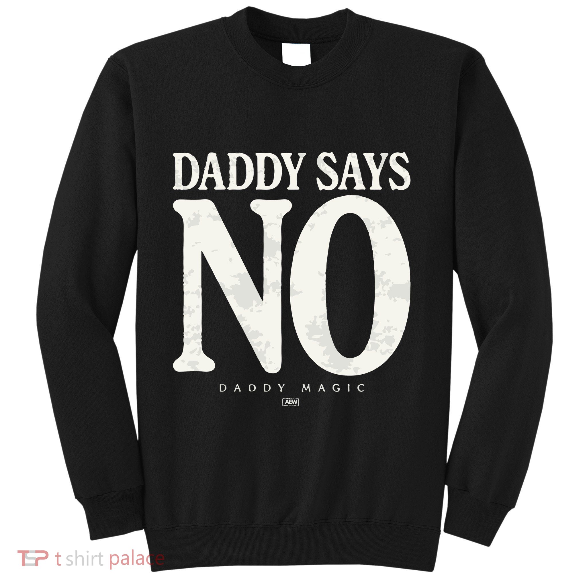 Matt Menard Daddy Says No Sweatshirt