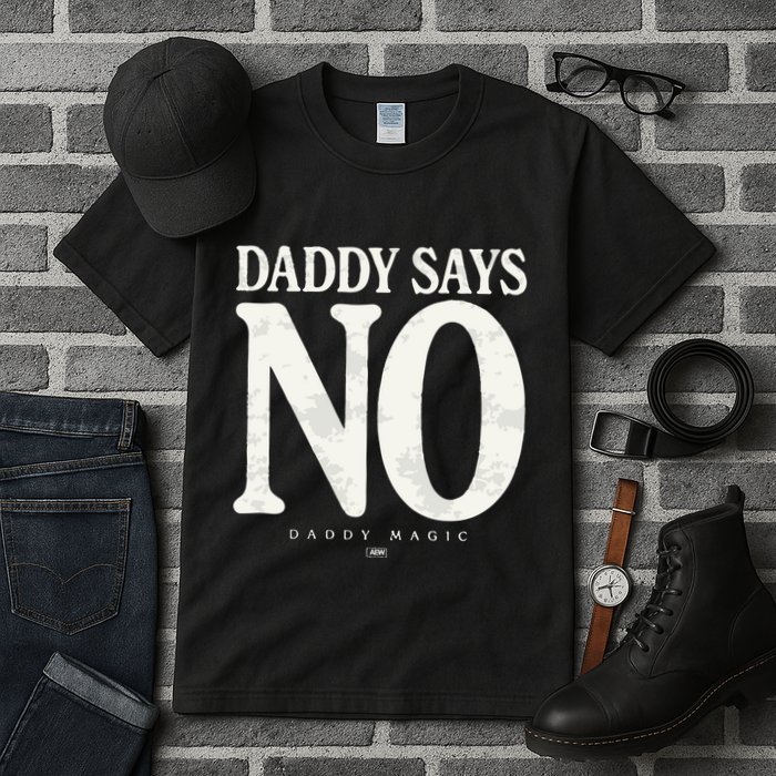 Matt Menard Daddy Says No Tall T-Shirt