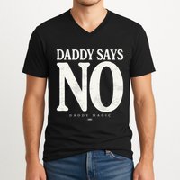 Matt Menard Daddy Says No V-Neck T-Shirt
