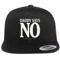 Matt Menard Daddy Says No Flat Bill Trucker Hat