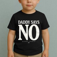 Matt Menard Daddy Says No Toddler T-Shirt