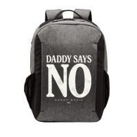 Matt Menard Daddy Says No Vector Backpack
