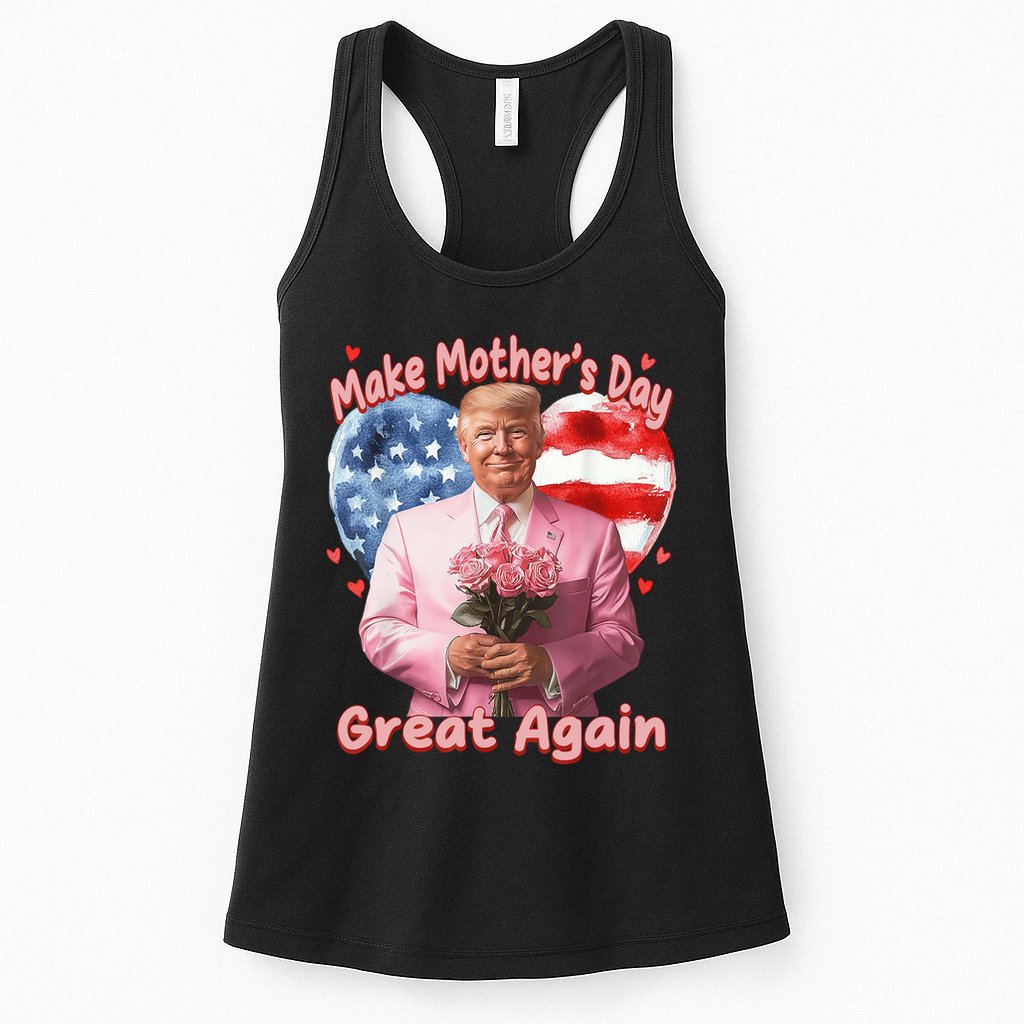 Make Mothers Day Great Again Trump Funny Mother Day Mama  Womens Tank Top