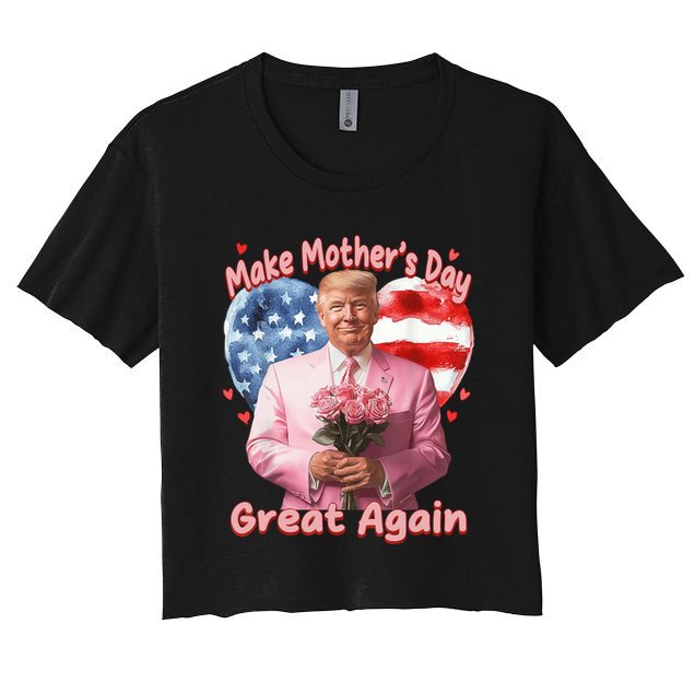 Make Mothers Day Great Again Trump Funny Mother Day Mama  Crop Top