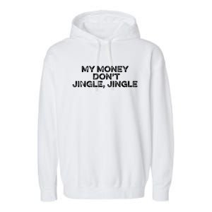 My Money Don't Jiggle Jiggle It Folds Funny Popular Culture Gift Garment-Dyed Fleece Hoodie